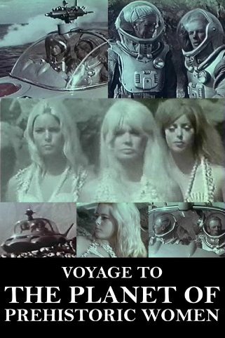 Poster of the movie Voyage to the Planet of Prehistoric Women [1968]