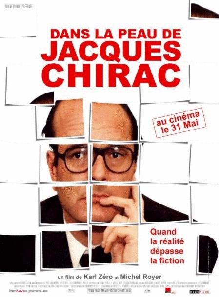 L'affiche du film Dans la peau de Jacques Chirac [2006]