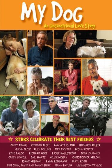 Poster of the movie My Dog: An Unconditional Love Story