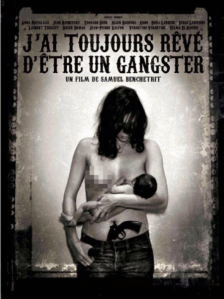 L'affiche du film J'ai toujours rêvé d'être un gangster [2007]