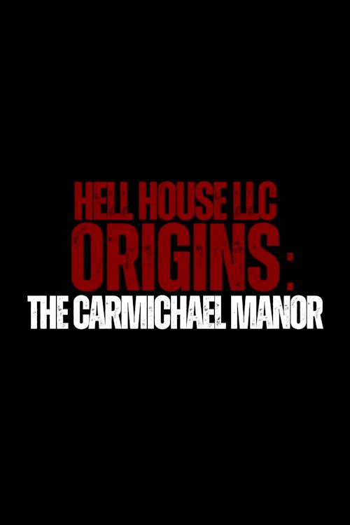 L'affiche du film Hell House LLC Origins: The Carmichael Manor [2023]