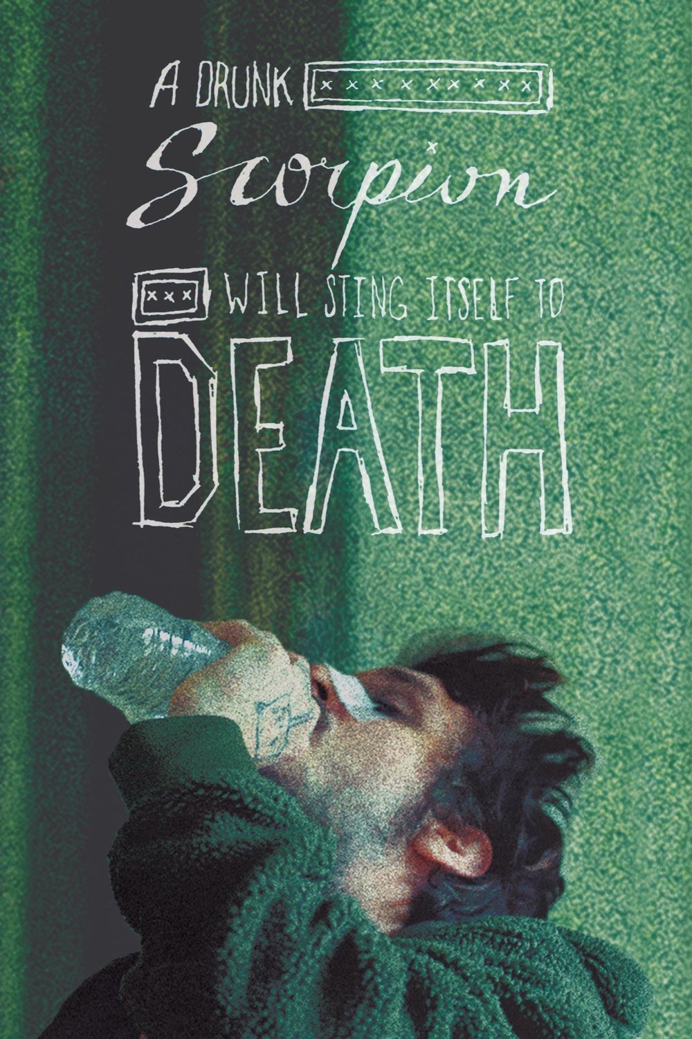 Poster of the movie A Drunk Scorpion Will Sting Itself to Death