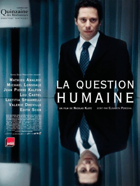 L'affiche du film La Question humaine [2007]