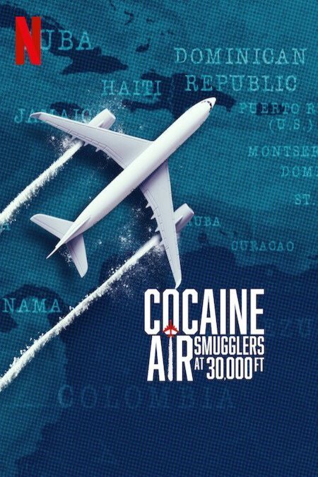 Poster of the movie Cocaine Air: Smugglers at 30,000 Ft.