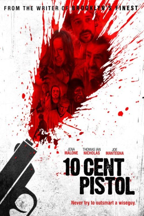Poster of the movie 10 Cent Pistol [2014]